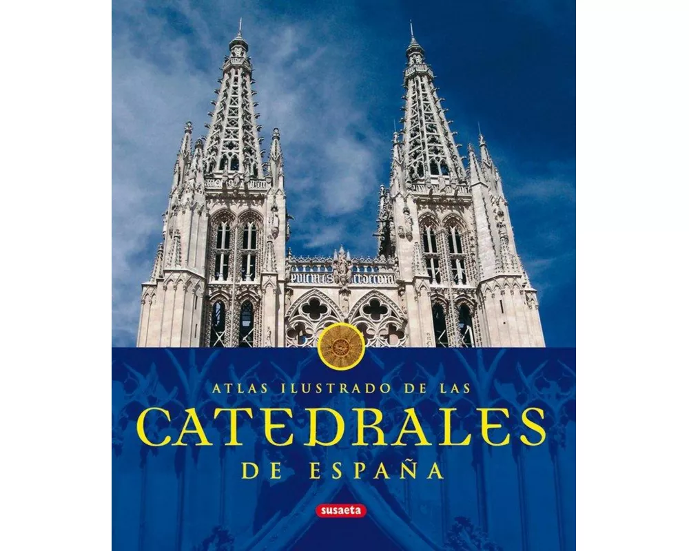 Catedrales de España : atlas ilustrados