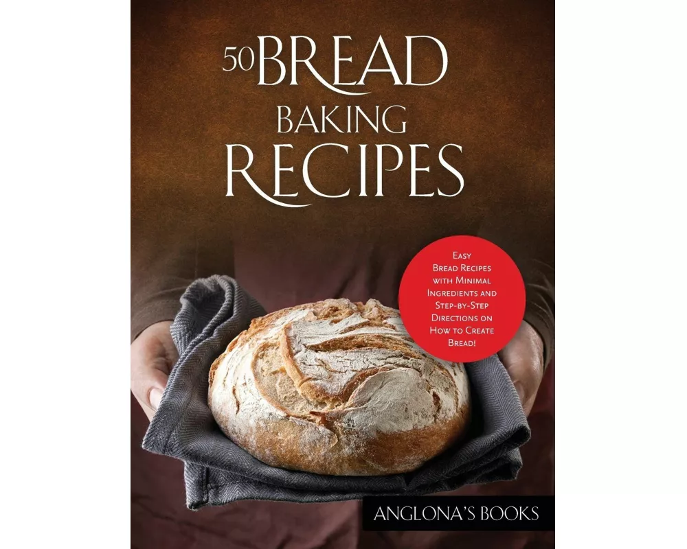 50 Bread Baking Recipes
