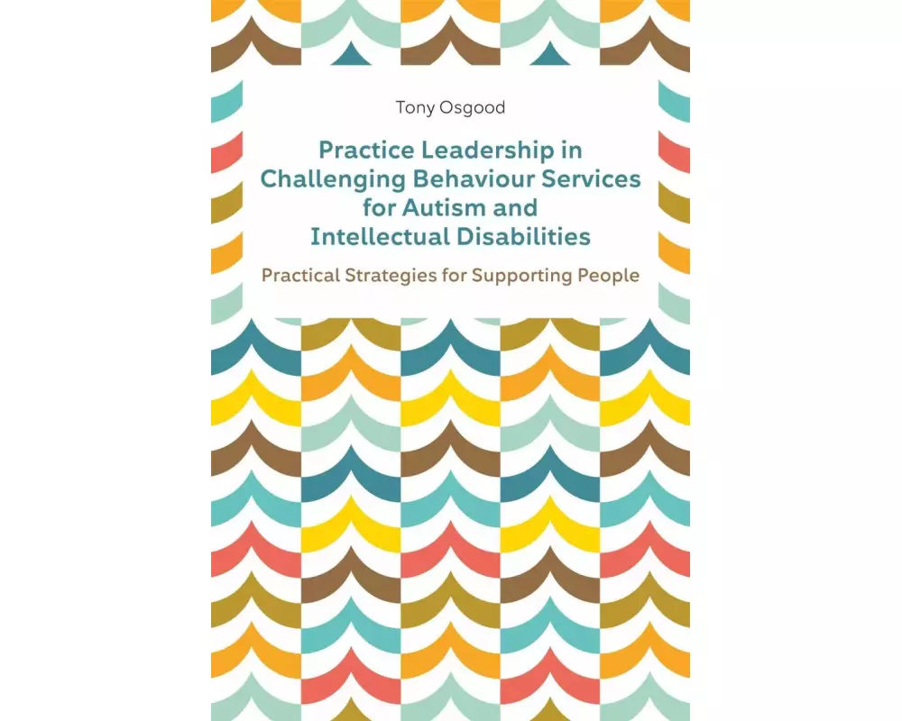 Practice Leadership in Challenging Behaviour Services for Autism and Intellectual Disabilities