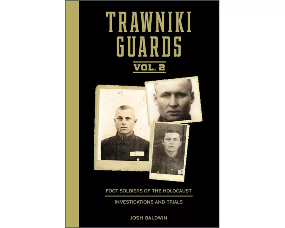 Trawniki Guards: Foot Soldiers of the Holocaust
