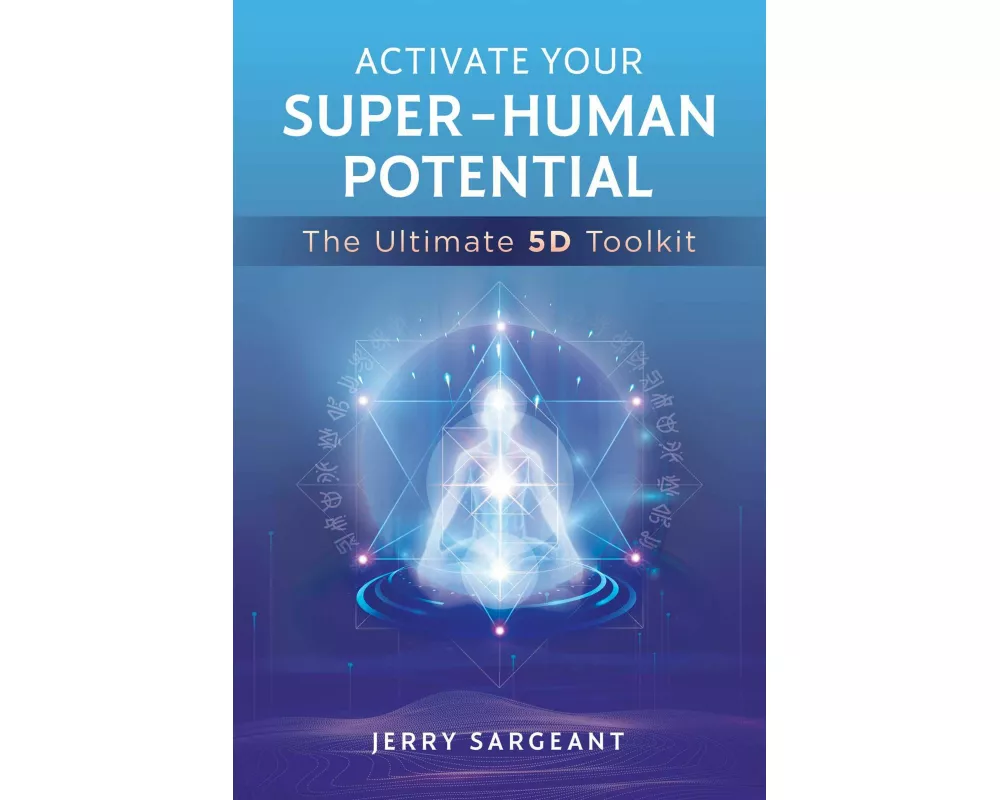 Activate Your Super-Human Potential