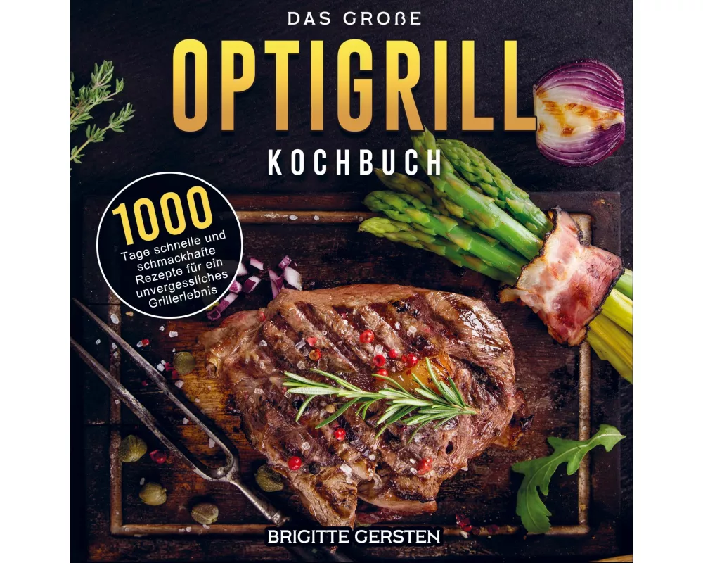 Das große OptiGrill Kochbuch
