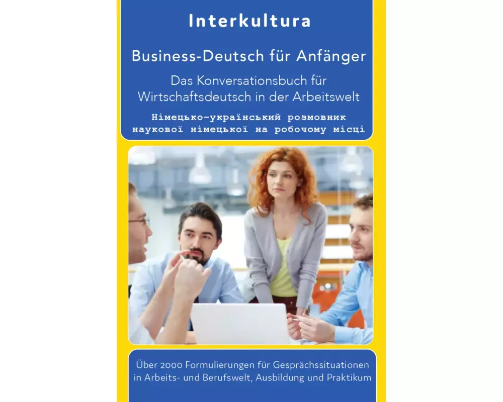 Das Konversationsbuch für Wirtschaftsdeutsch in der Arbeitswelt Deutsch-Ukrainisch