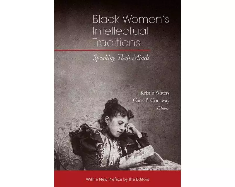 Black Women's Intellectual Traditions – Speaking Their Minds