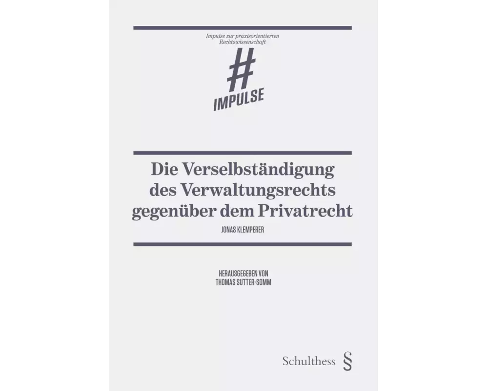 Die Verselbständigung des Verwaltungsrechts gegenüber dem Privatrecht