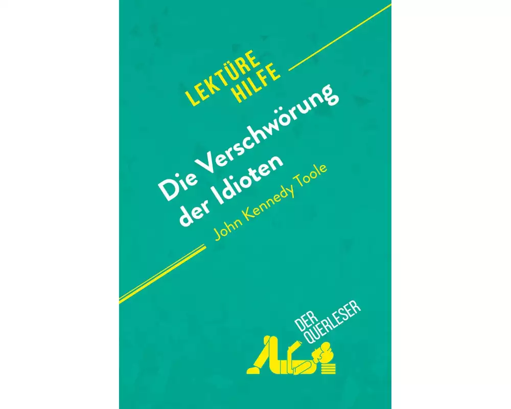 Die Verschwörung der Idioten von John Kennedy Toole (Lektürehilfe)