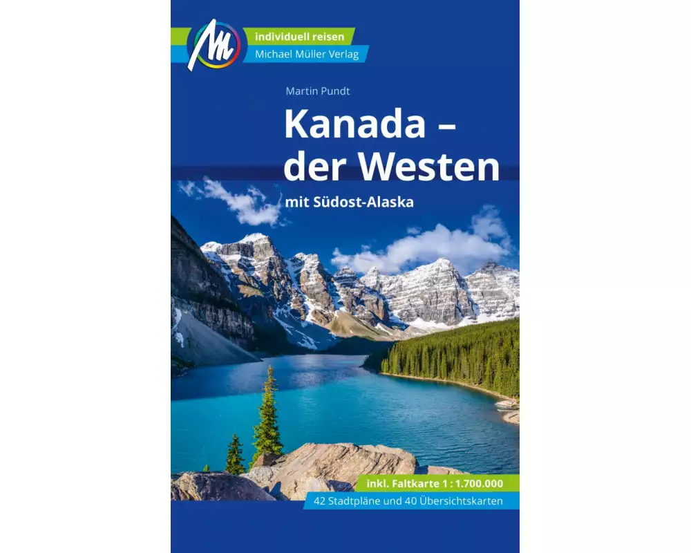 Kanada - der Westen mit Südost-Alaska Reiseführer Michael Müller Verlag