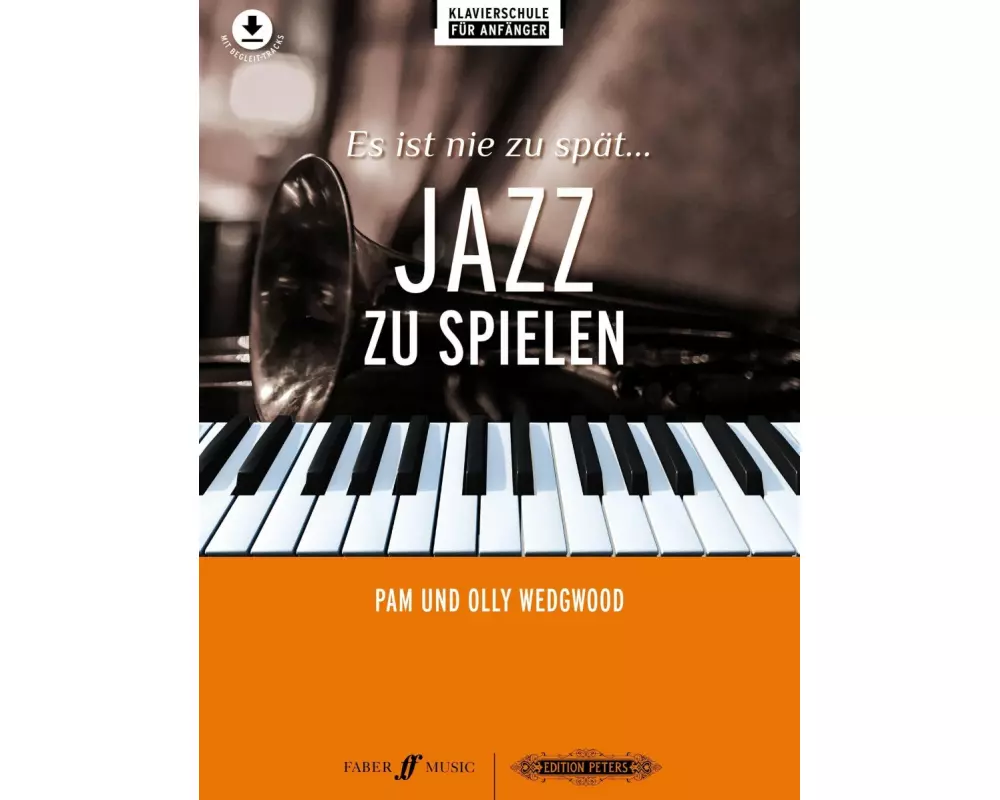 Es ist nie zu spät ... Jazz zu spielen -17 neue Arrangements für Klavier-