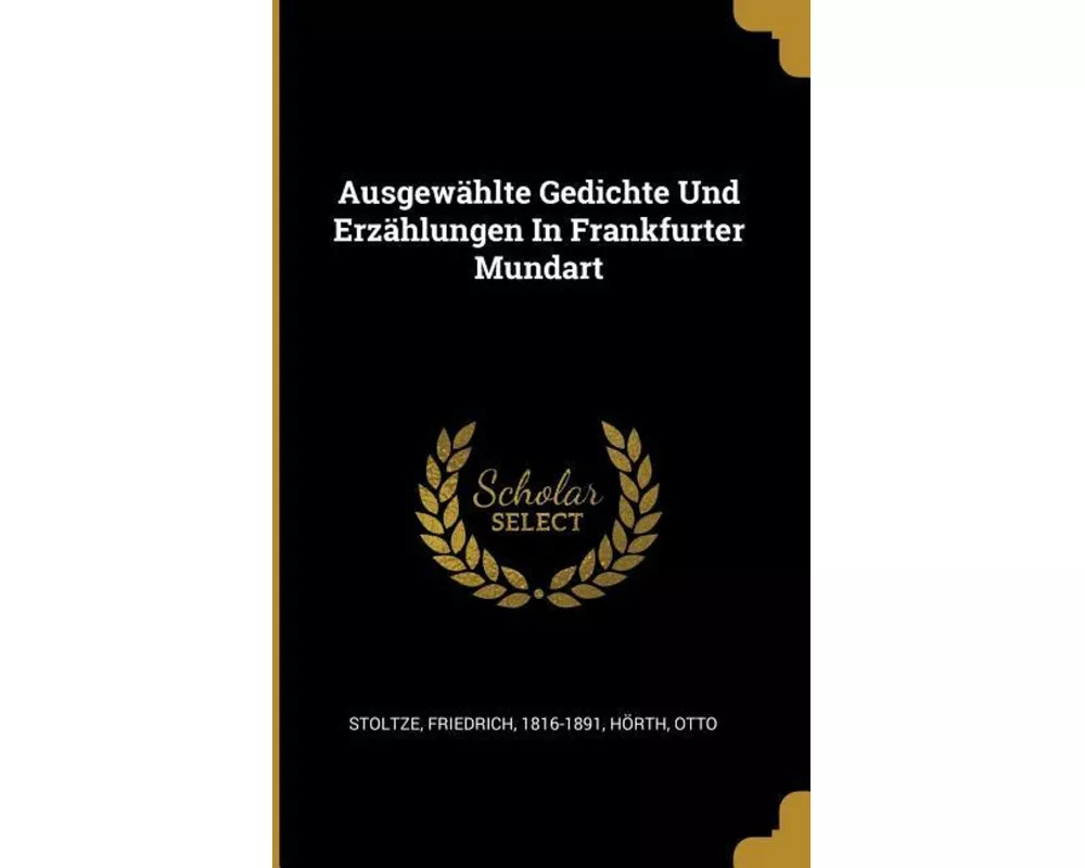 Ausgewählte Gedichte Und Erzählungen in Frankfurter Mundart