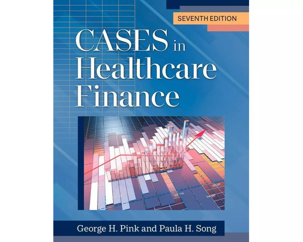 Cases in Healthcare Finance, Seventh Edition
