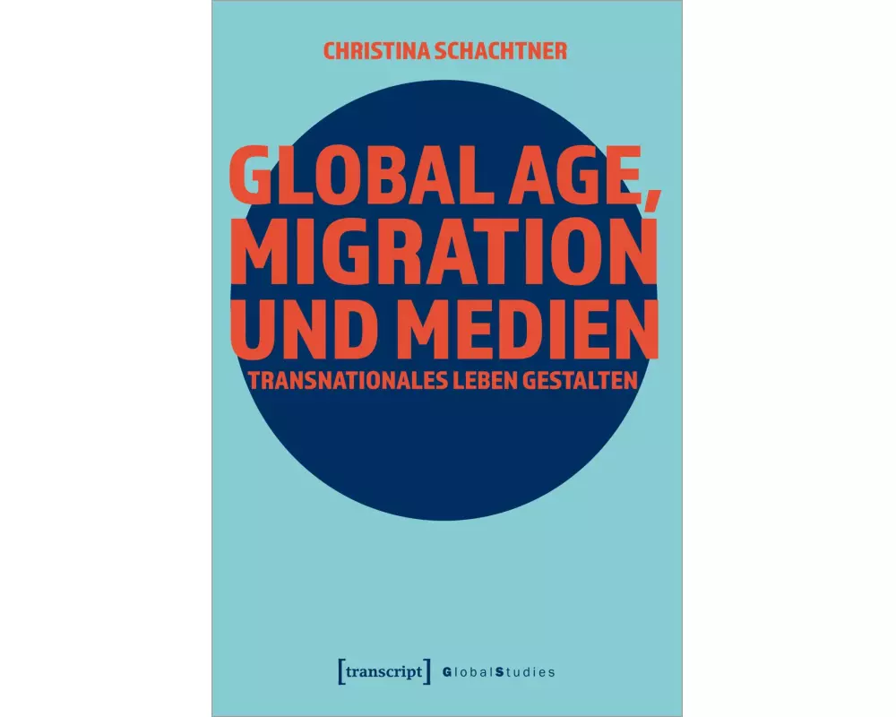 Global Age, Migration und Medien