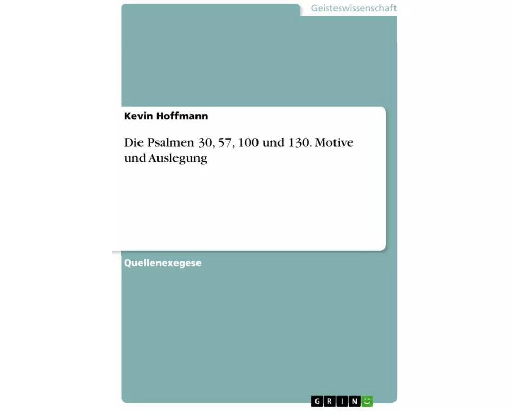 Die Psalmen 30, 57, 100 und 130. Motive und Auslegung