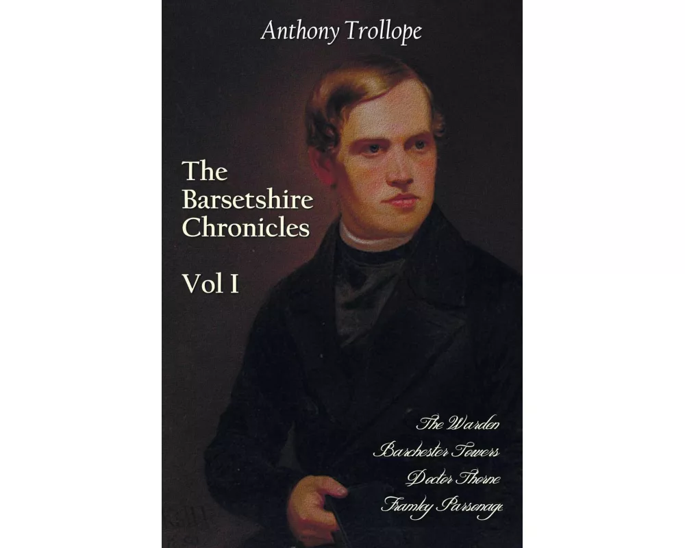 The Barsetshire Chronicles, Volume One, Including