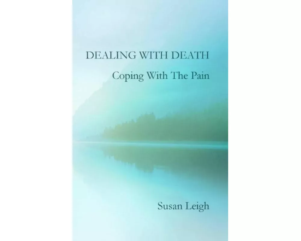 Dealing With Death, Coping With The Pain