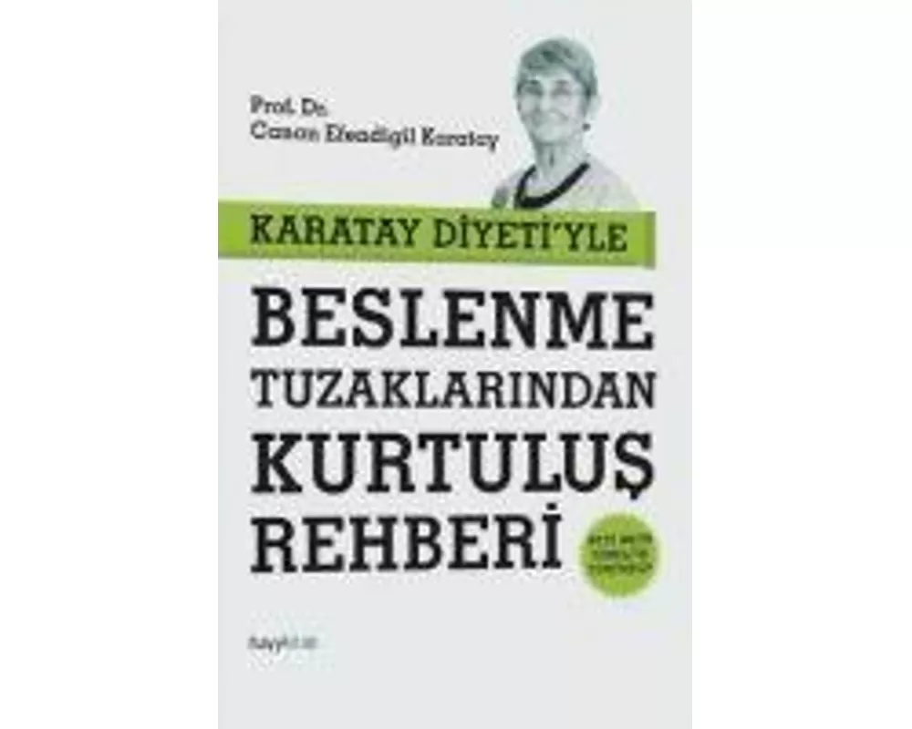 Karatay Diyetiyle Beslenme Tuzaklarindan Kurtulus Rehberi