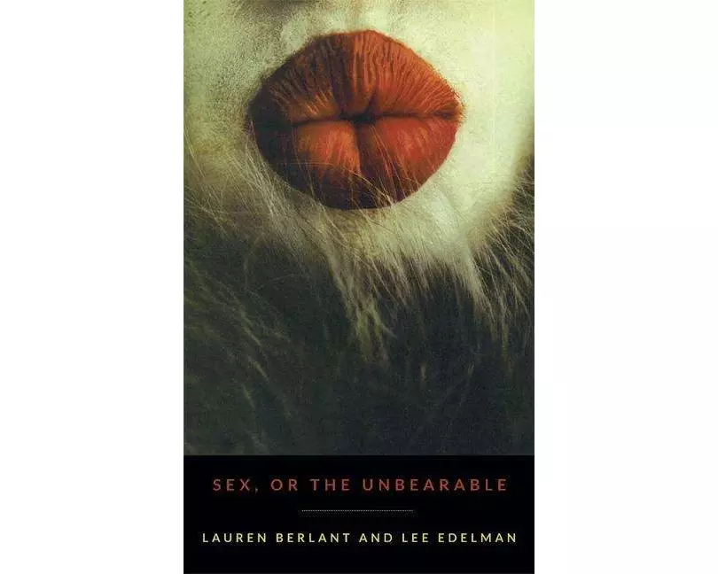 Sex, or the Unbearable