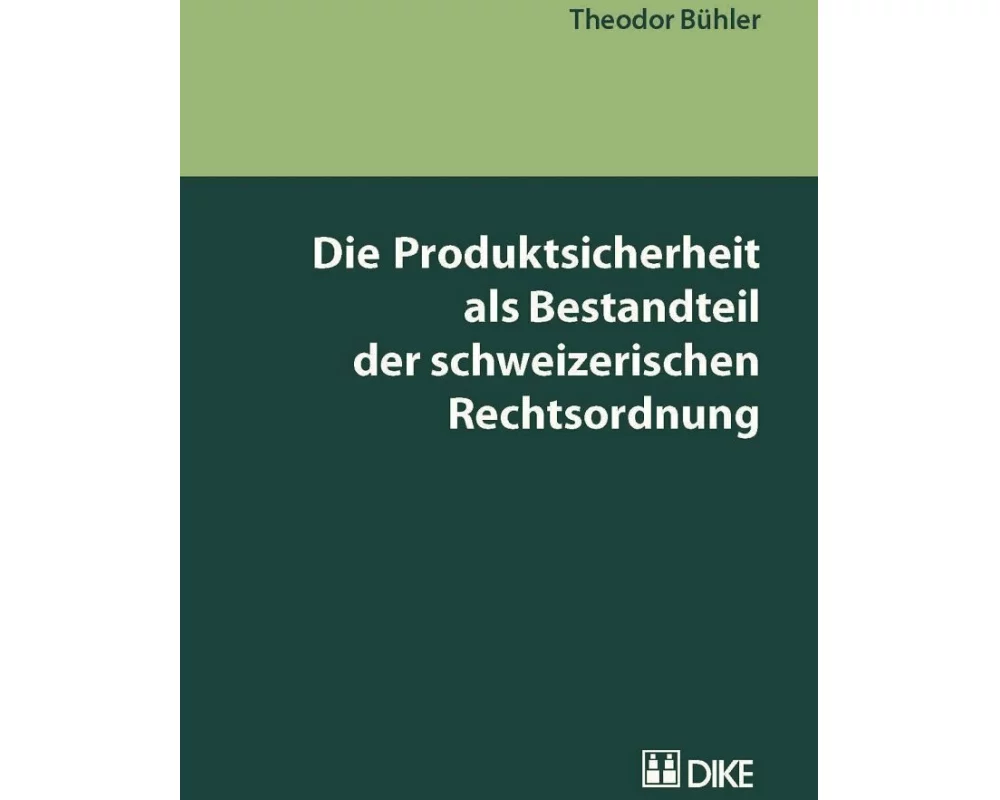Die Produktsicherheit als Bestandteil der schweizerischen Rechtsordnung