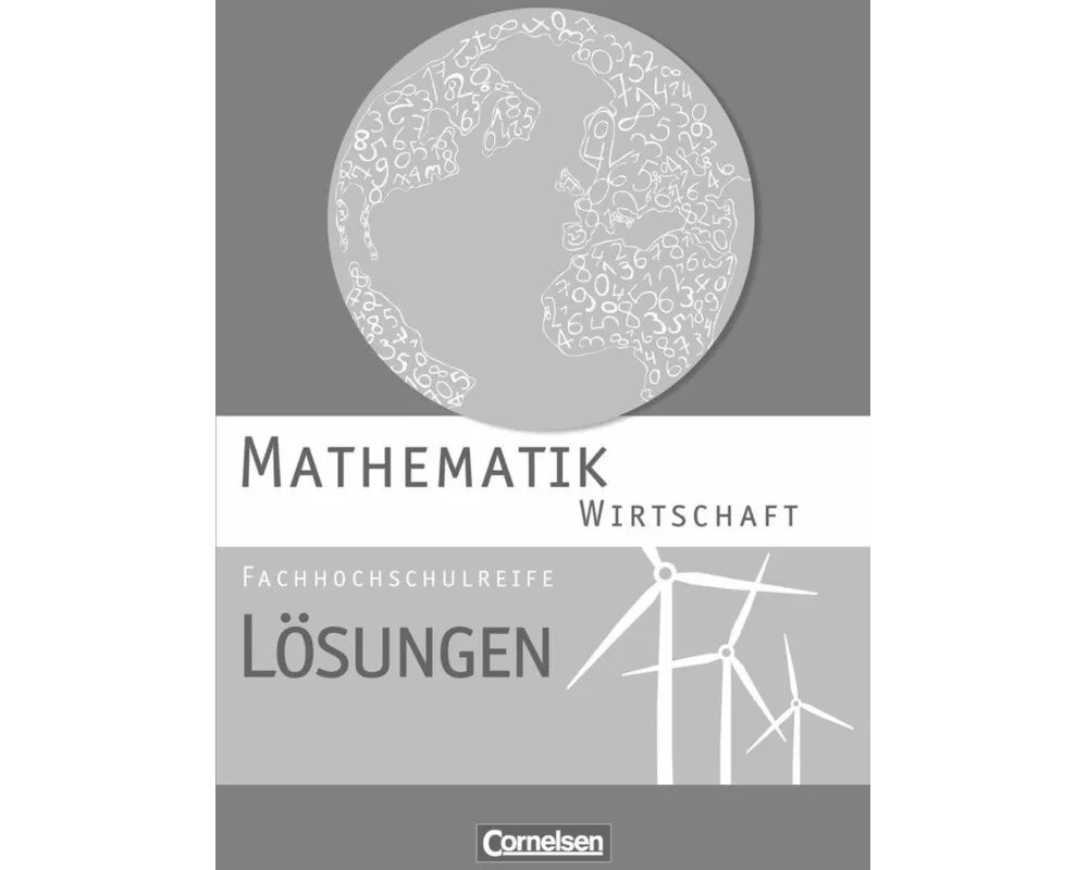 Mathematik - Fachhochschulreife, Wirtschaft, Lösungen zum Schülerbuch