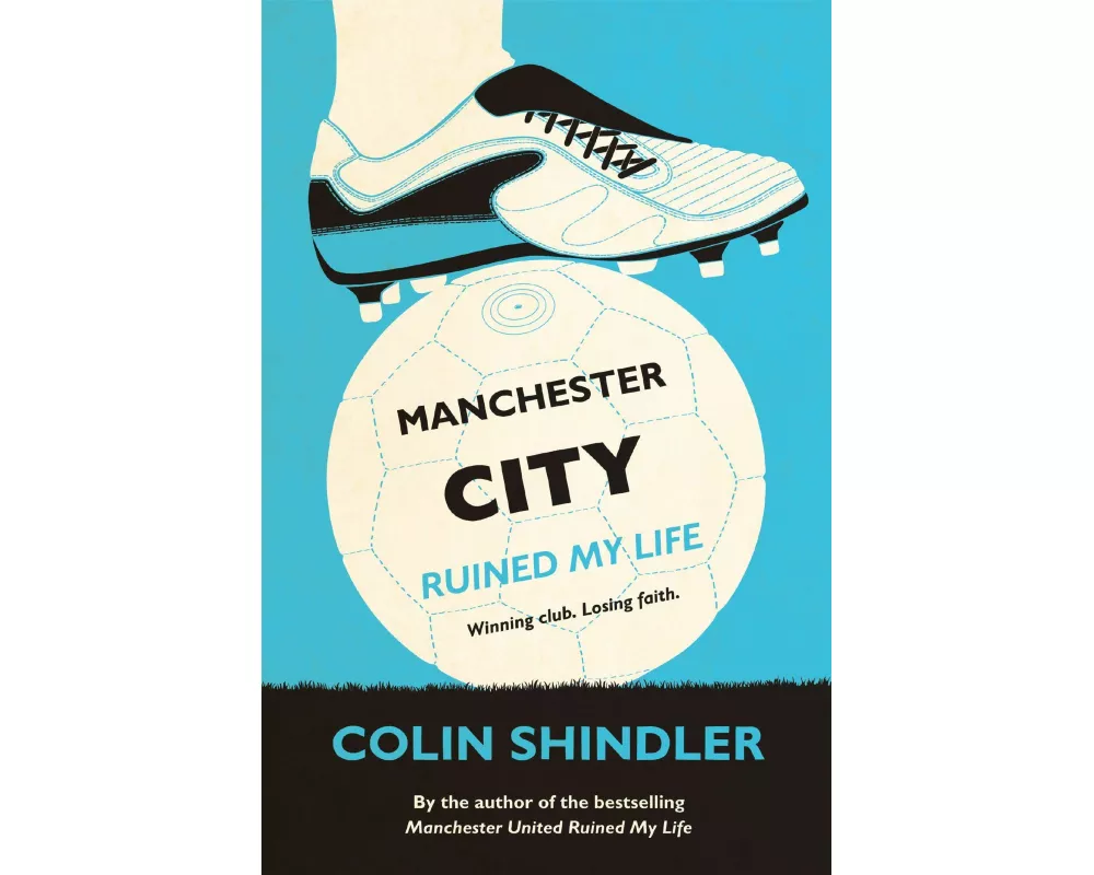 Manchester City Ruined My Life