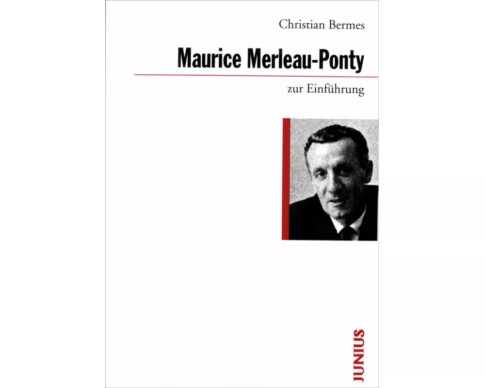 Maurice Merleau-Ponty zur Einführung