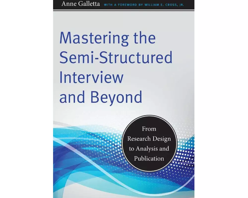 Mastering the Semi-Structured Interview and Beyond