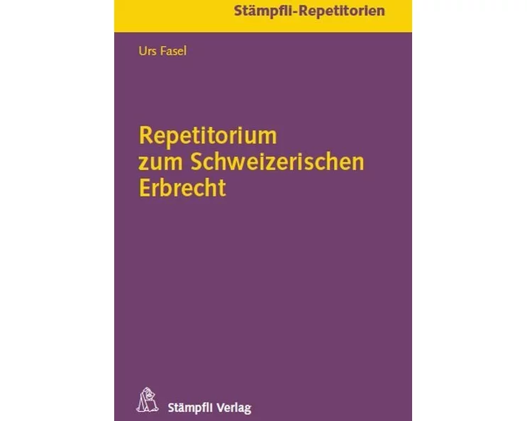 Repetitorium zum Schweizerischen Erbrecht