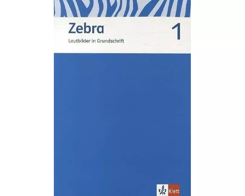Zebra. Neubearbeitung. Lautblock Grundschrift 1. Schuljahr