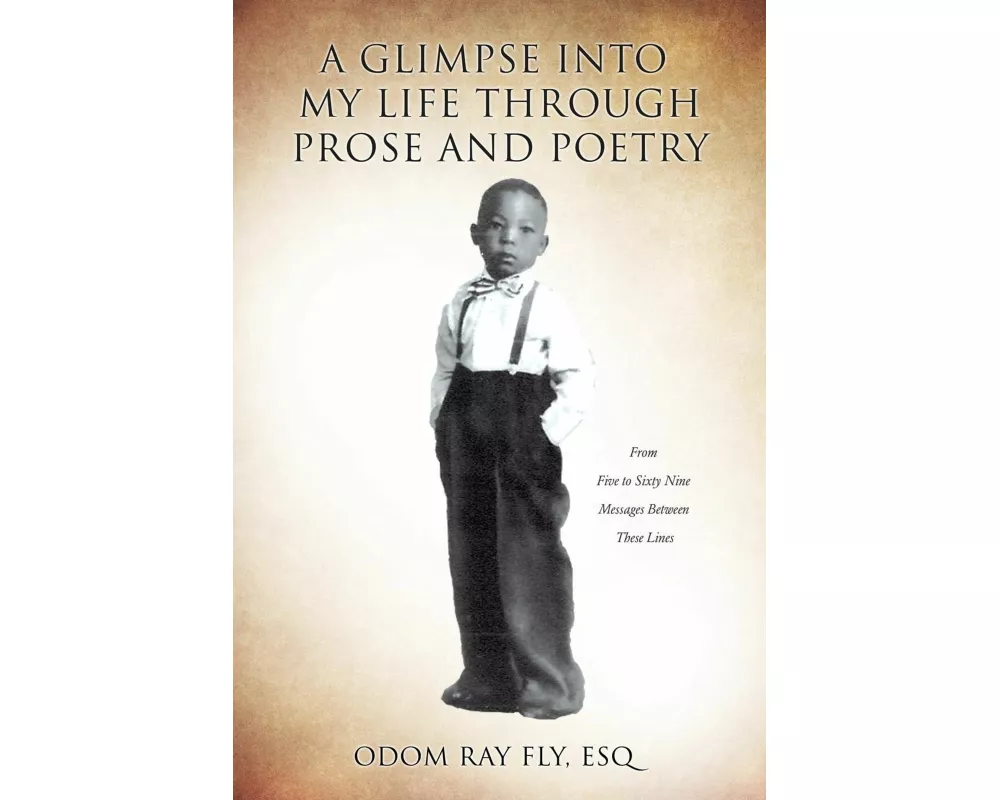A Glimpse Into My Life Through Prose and Poetry