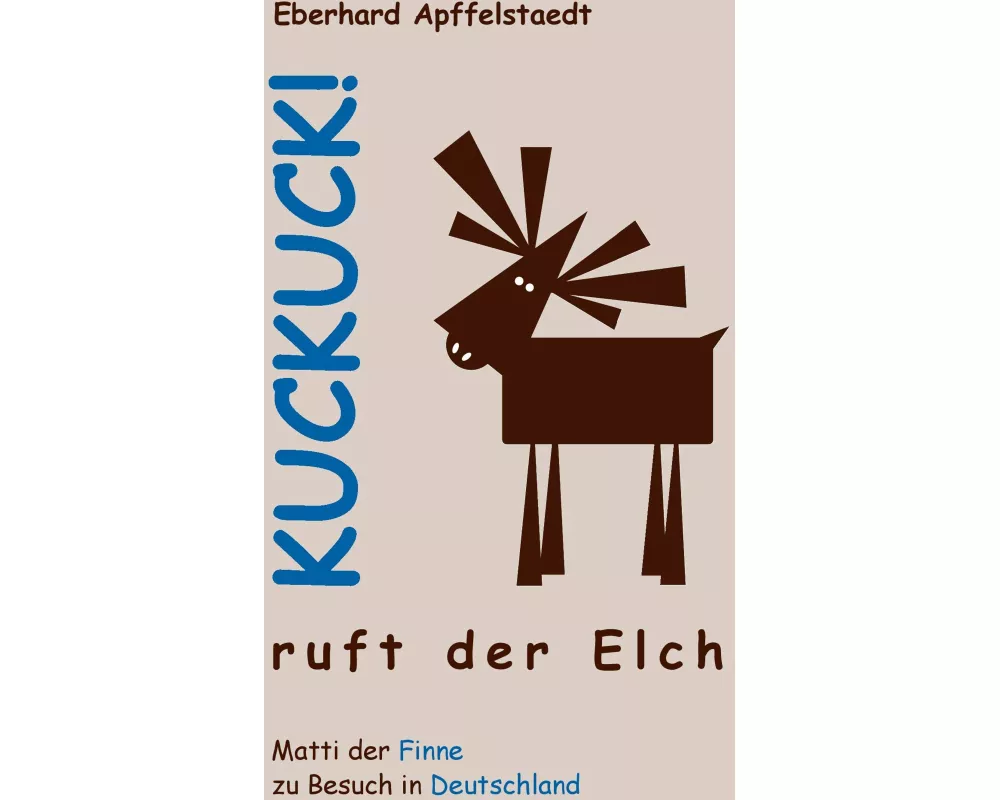 Kuckuck! ruft der Elch