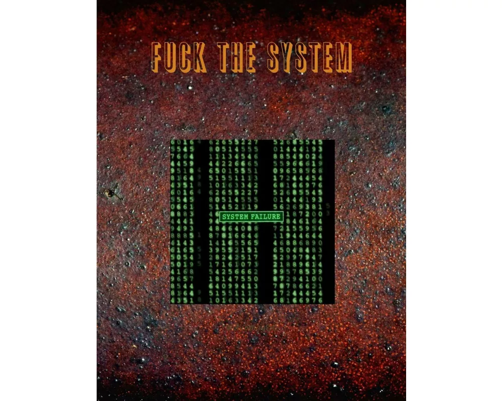 Fuck the System