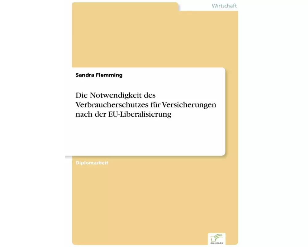 Die Notwendigkeit des Verbraucherschutzes für Versicherungen nach der EU-Liberalisierung