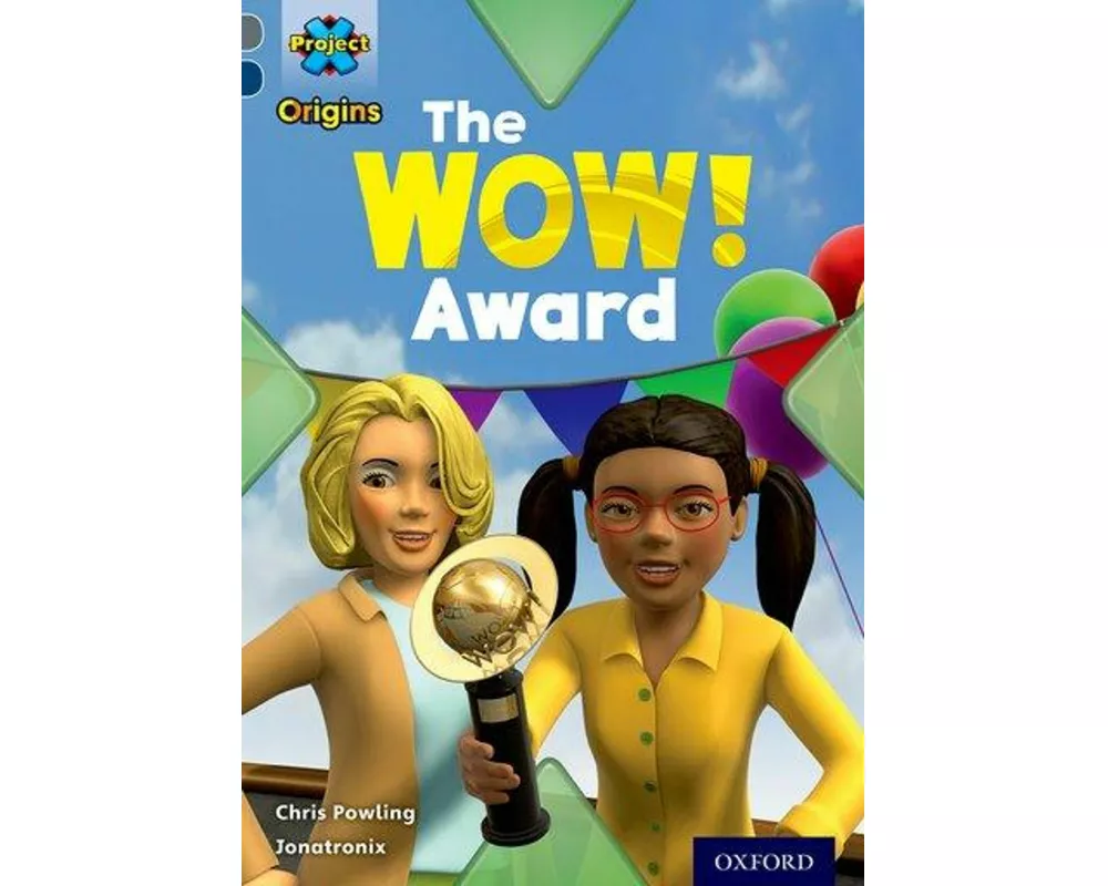 Project X Origins: Grey Book Band, Oxford Level 14: In the News: The Wow! Award
