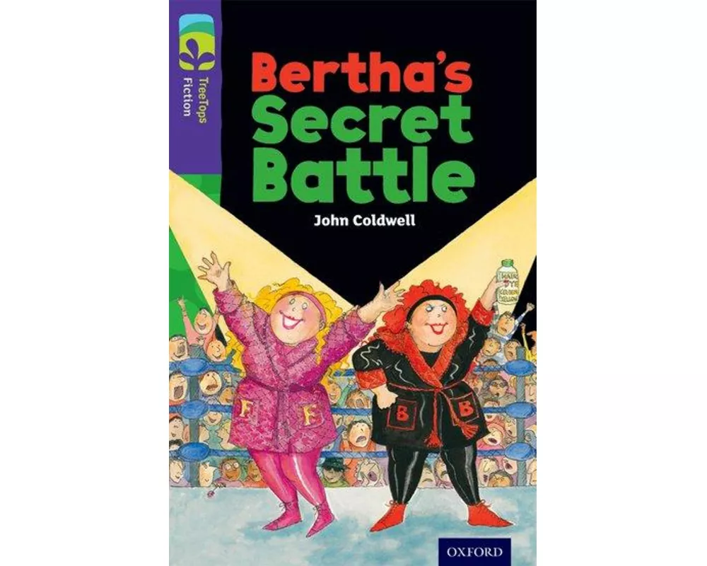 Oxford Reading Tree TreeTops Fiction: Level 11: Bertha's Secret Battle
