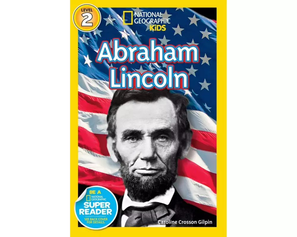 Abraham Lincoln (National Geographic Kids Readers, Level 2)