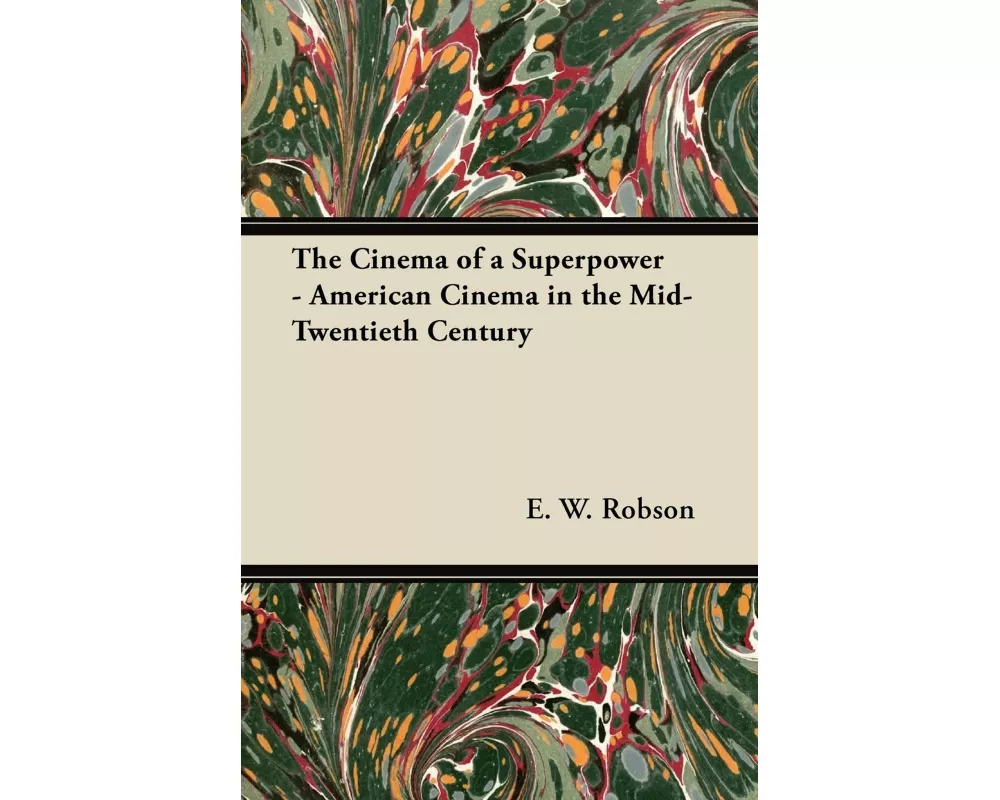 The Cinema of a Superpower - American Cinema in the Mid-Twentieth Century
