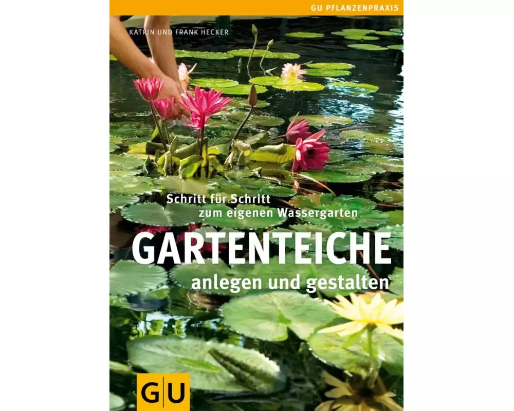 Gartenteiche anlegen und gestalten