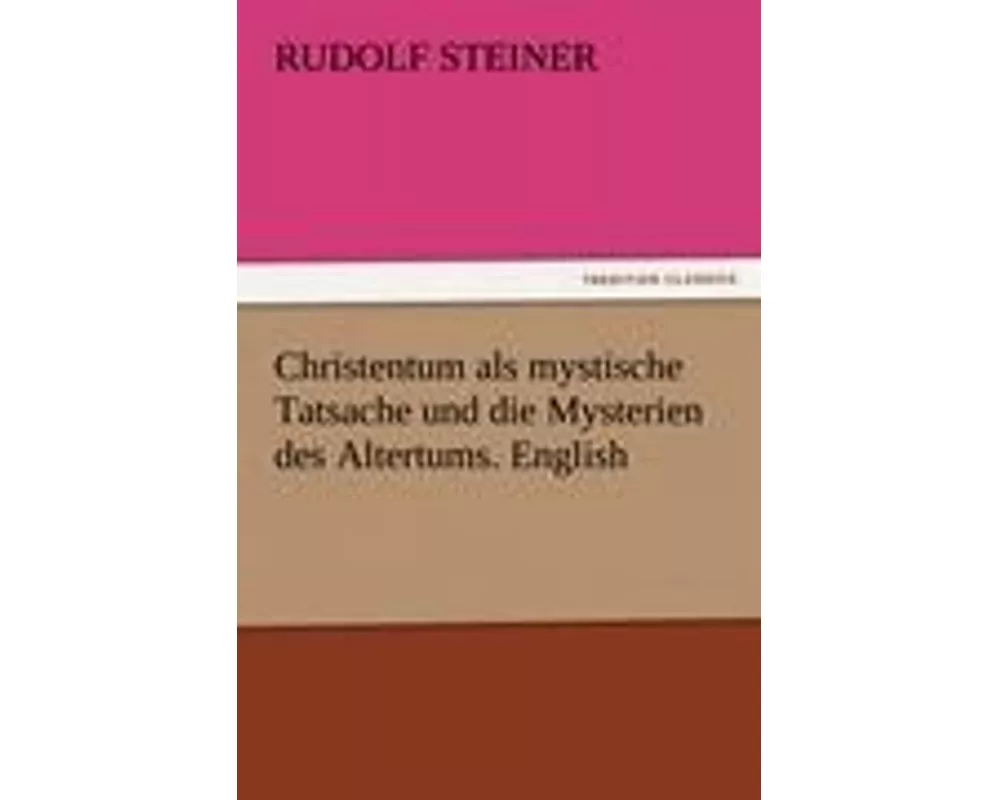 Christentum als mystische Tatsache und die Mysterien des Altertums. English