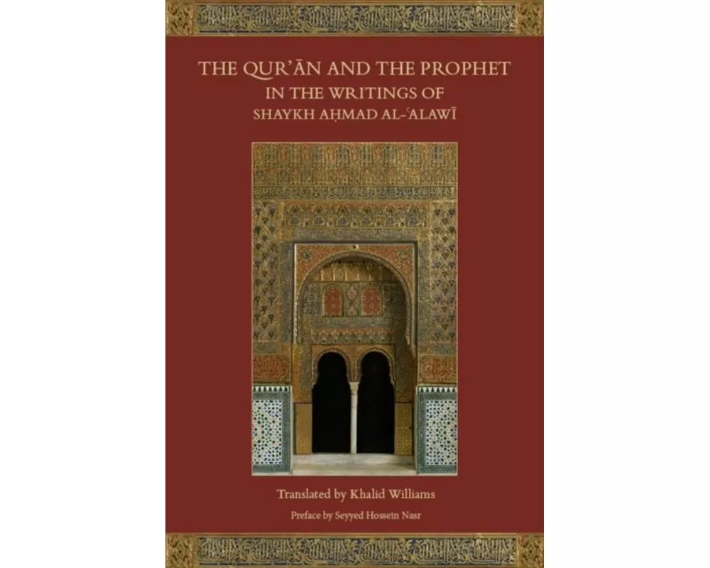 The Qur'an and the Prophet in the Writings of Shaykh Ahmad Al-Alawi