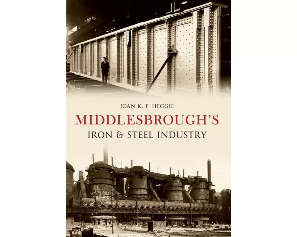 Middlesbrough's Iron and Steel Industry