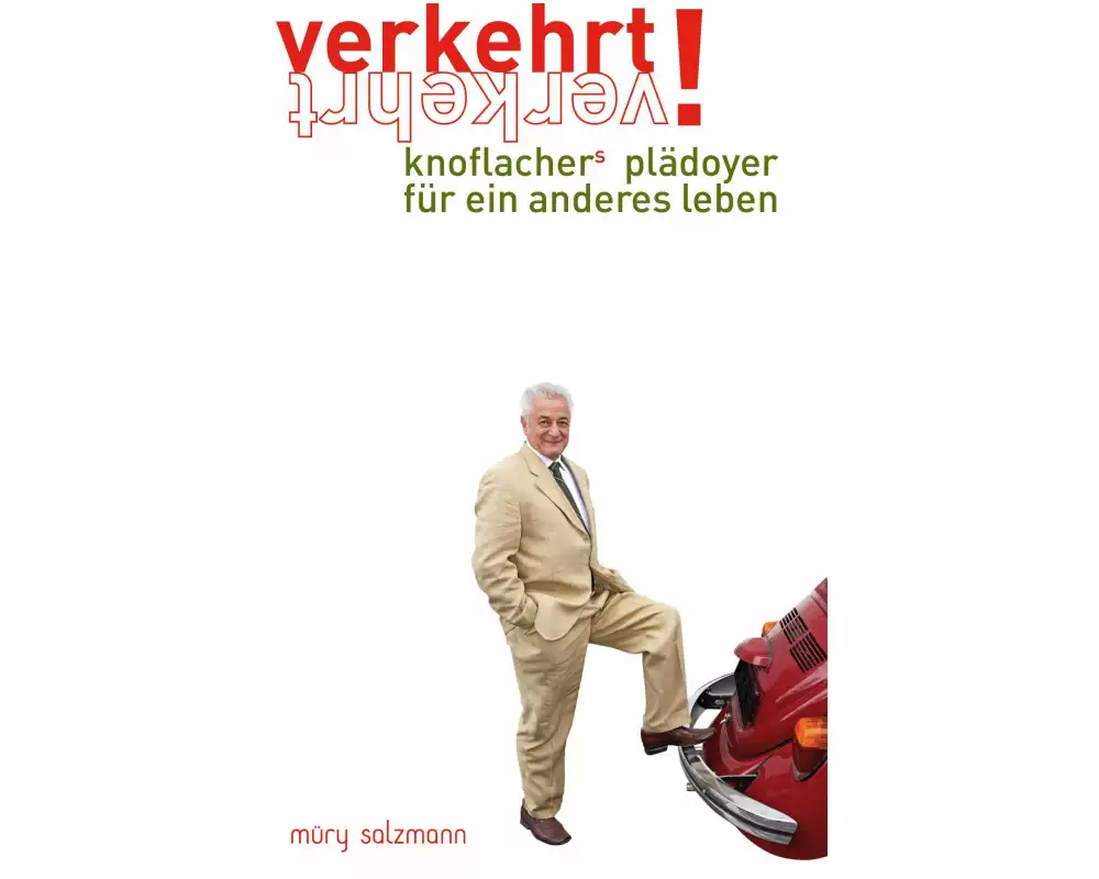 verkehrt! knoflachers plädoyer für ein anderes leben