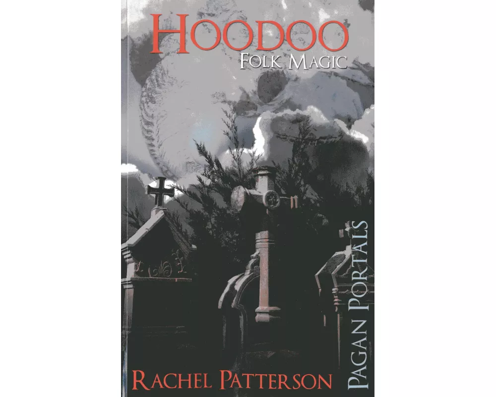 Pagan Portals – Hoodoo – Folk Magic