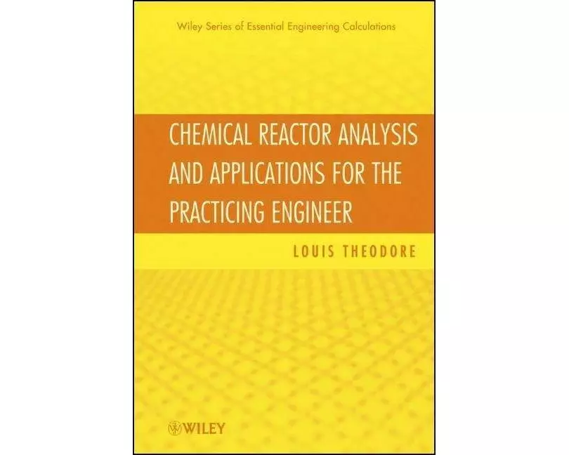 Chemical Reactor Analysis and Applications for the Practicing Engineer