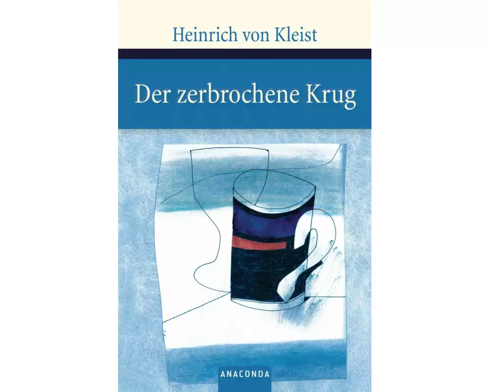Der zerbrochene Krug. Ein Lustspiel