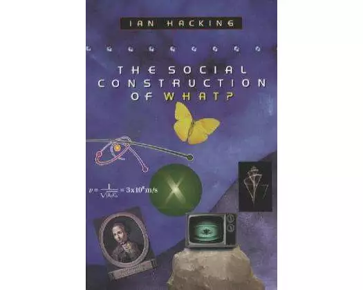 The Social Construction of What?