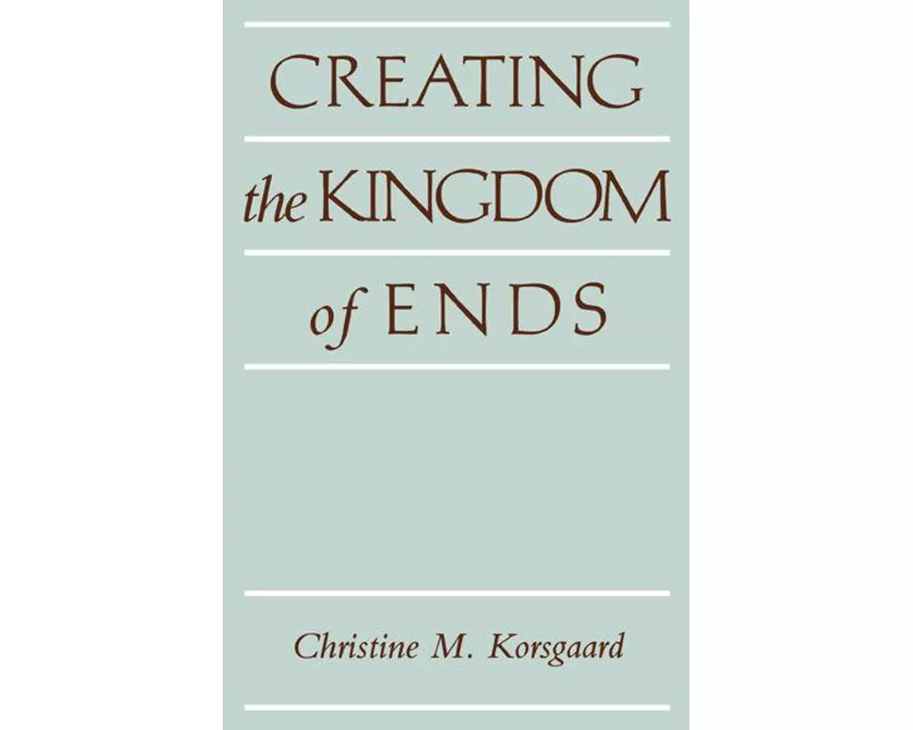 Creating the Kingdom of Ends