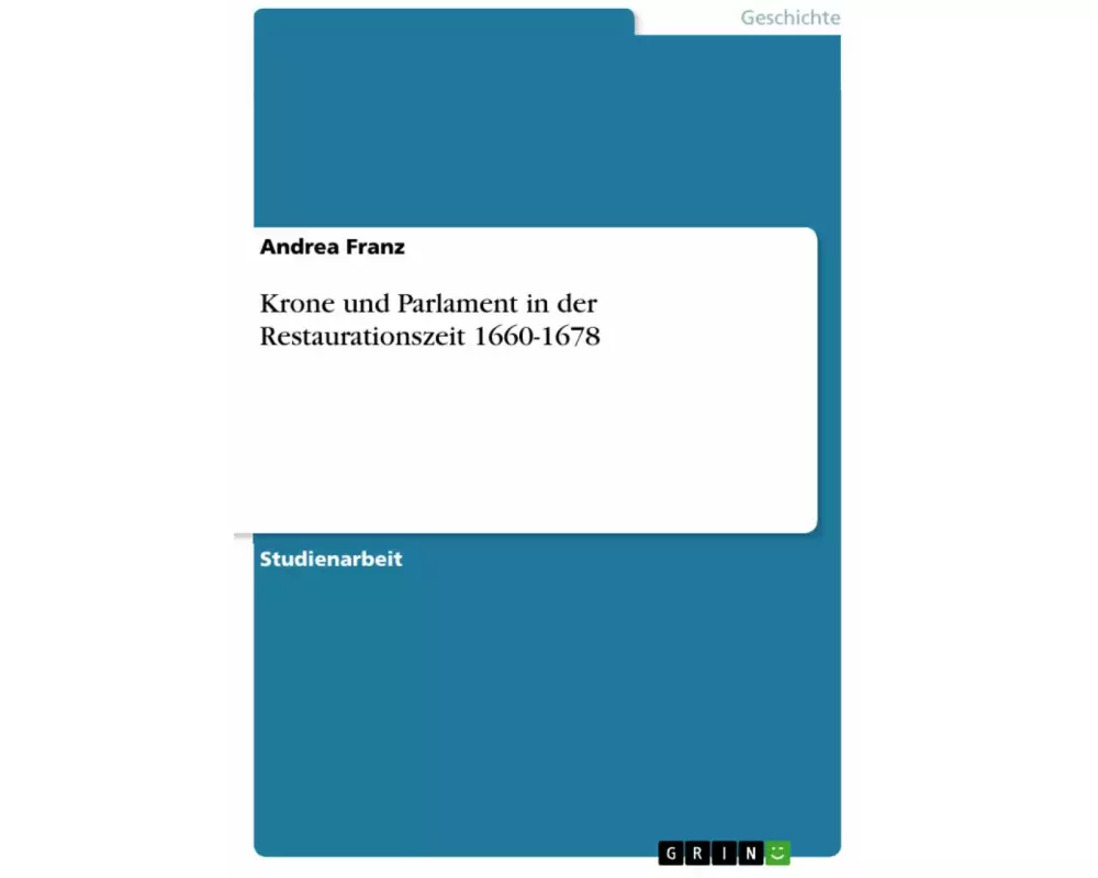 Krone und Parlament in der Restaurationszeit 1660-1678