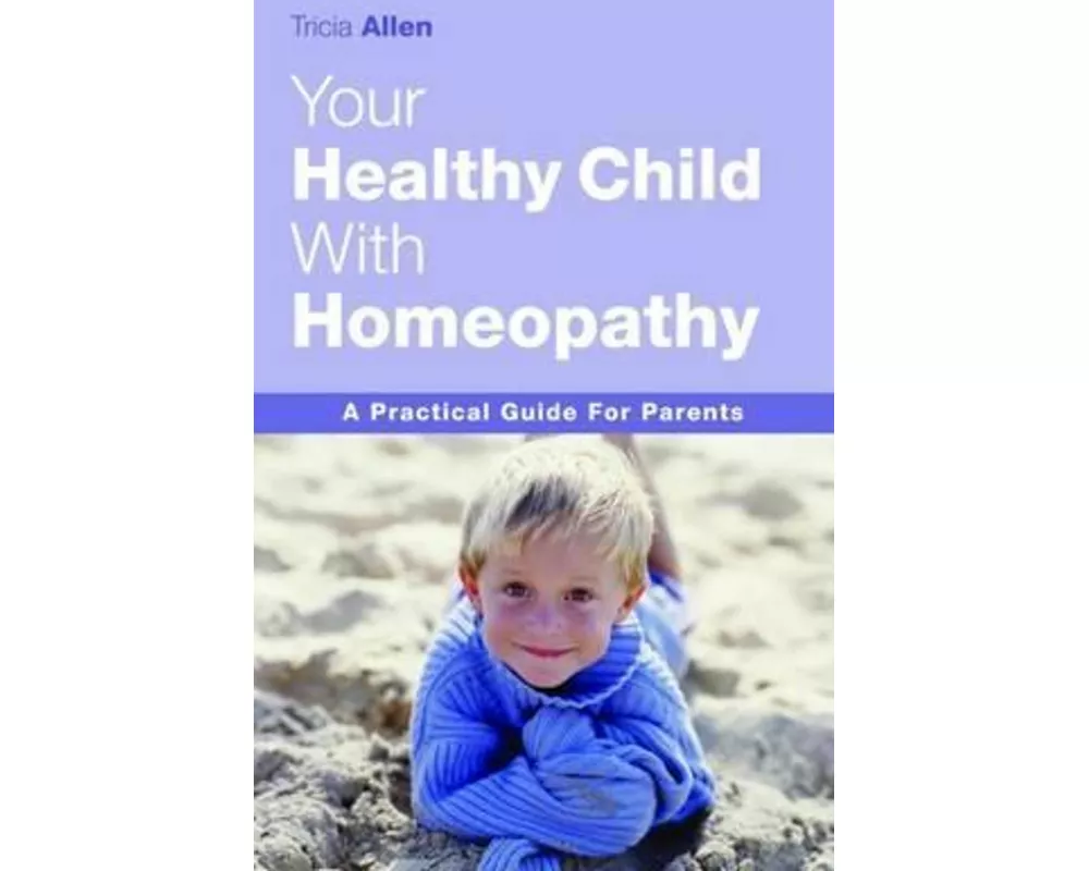 Your Healthy Child With Homeopathy