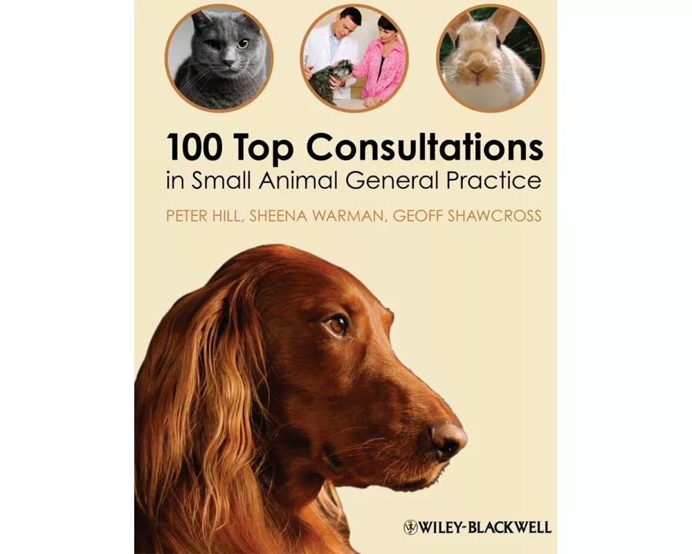 100 Top Consultations in Small Animal General Practice