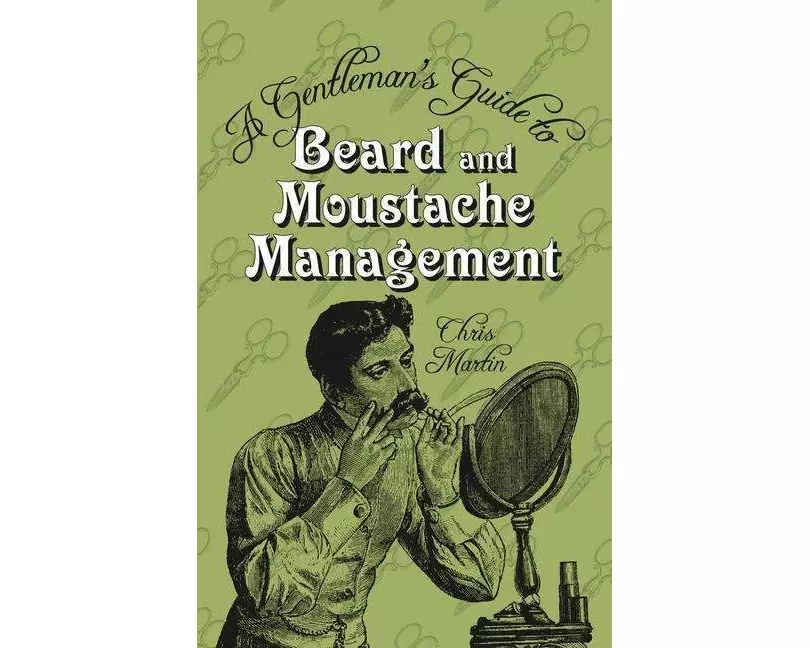 A Gentleman's Guide to Beard and Moustache Management