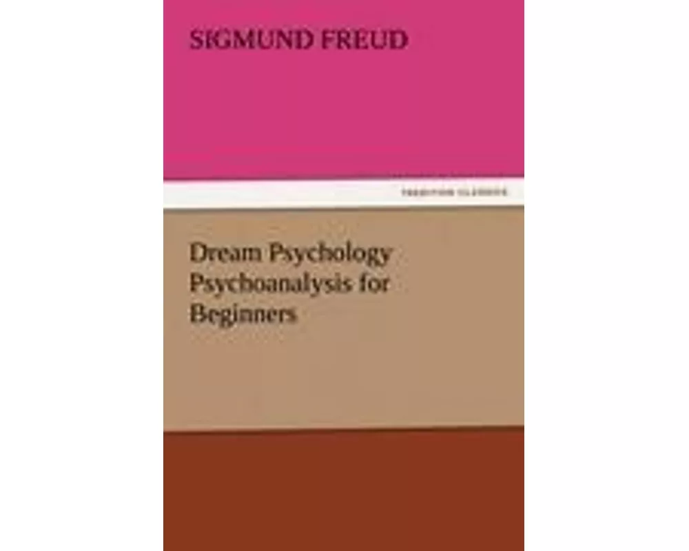 Dream Psychology Psychoanalysis for Beginners